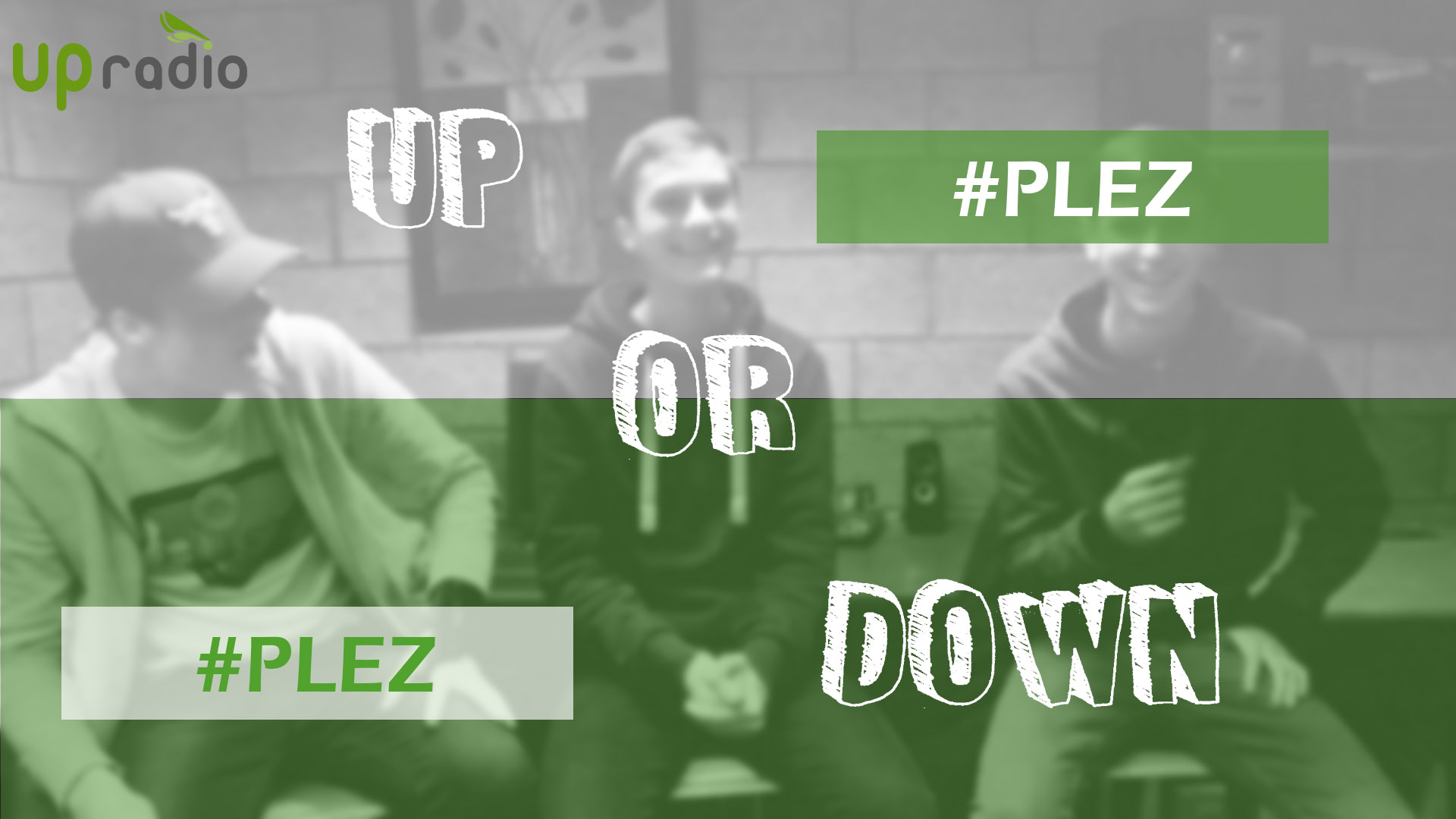 #UpOrDown  - PLEZ